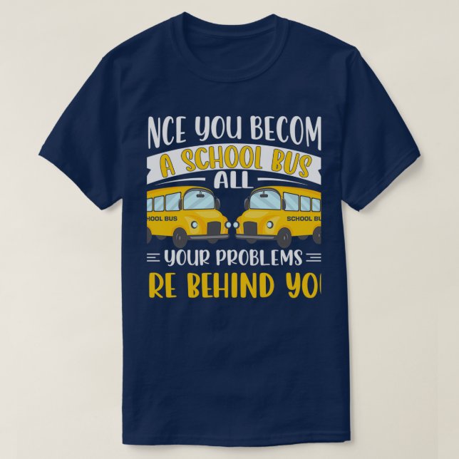 Alla problem med Buss-drivrutinen ligger bakom dig T Shirt (Design framsida)