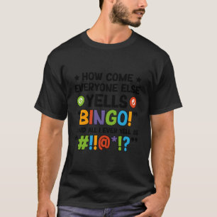 Alla ropar Bingo Bingo Spelare Bingo Entusiast T Shirt
