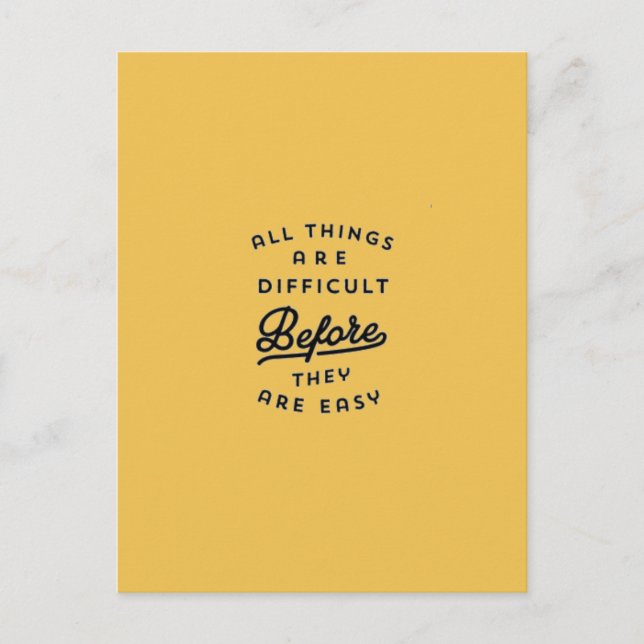 ALLA SAK ÄR SVÅRA INNAN DE ÄR LÄTTA MOTI VYKORT (Framsida)