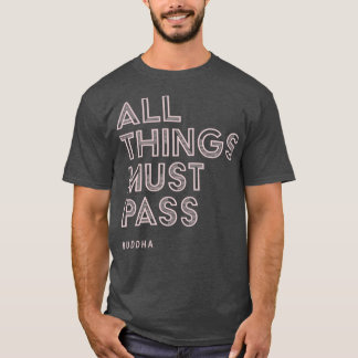 Alla Sak måste klara buddha-offertinspirationen T Shirt