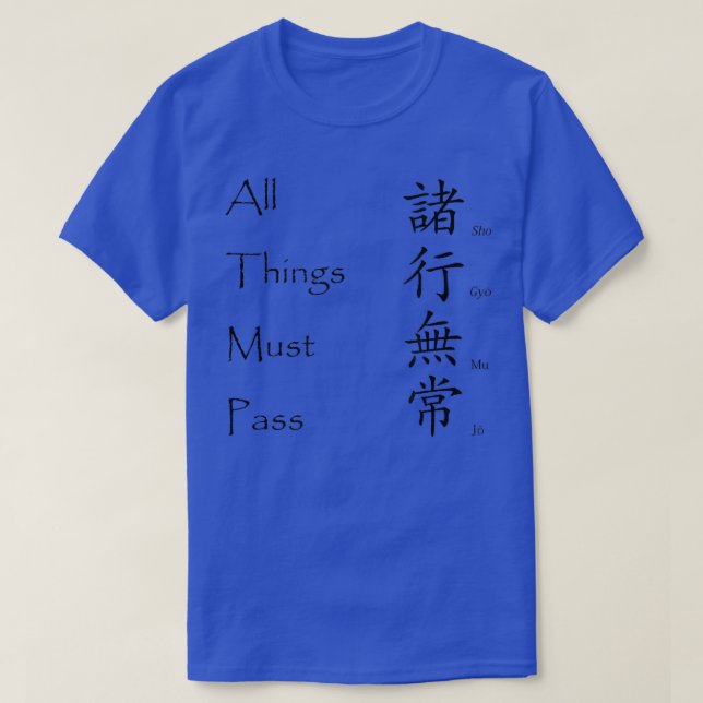 Alla Sak måste passera - japanska Kanji T Shirt (Design framsida)