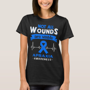 Alla sår är inte synliga Apraxia- medvetande T Shirt