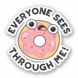 Alla ser genom mig. Funny Donut Pun Klistermärken
