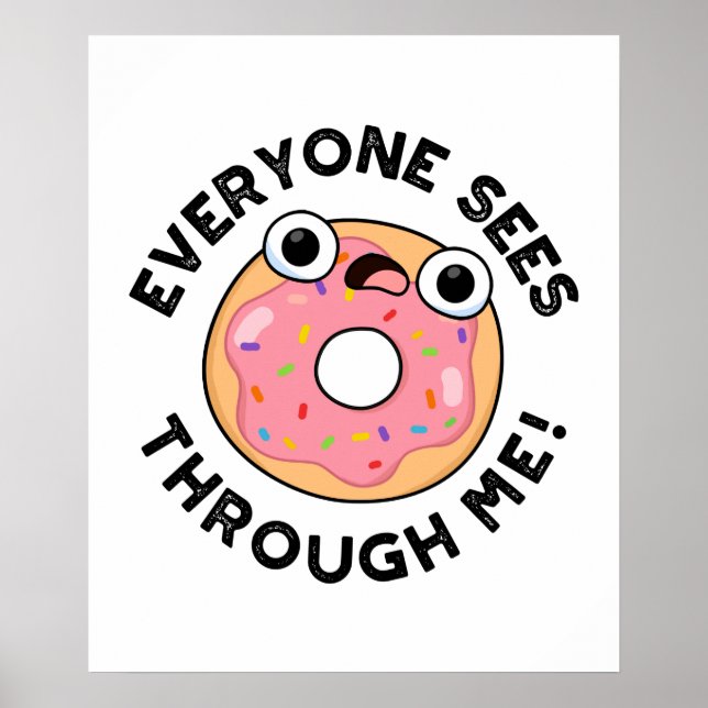 Alla ser genom mig. Funny Donut Pun Poster (Framsidan)