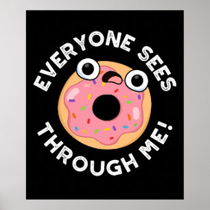 Alla ser genom mig Roligt Donut Puns Mörk BG Poster