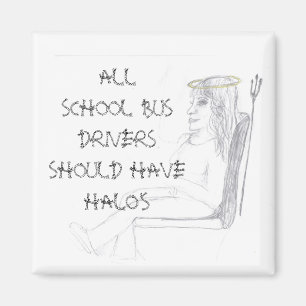 ALLA SKOLBUSSCHAUFFÖRER, BÖRA… MAGNET