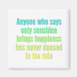 Alla som säger att bara solljus ger lycka magnet