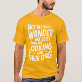 Alla som vandrar är inte borttappad vissa är titta t shirt