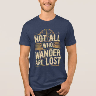Alla som vandrar är inte vilse t shirt
