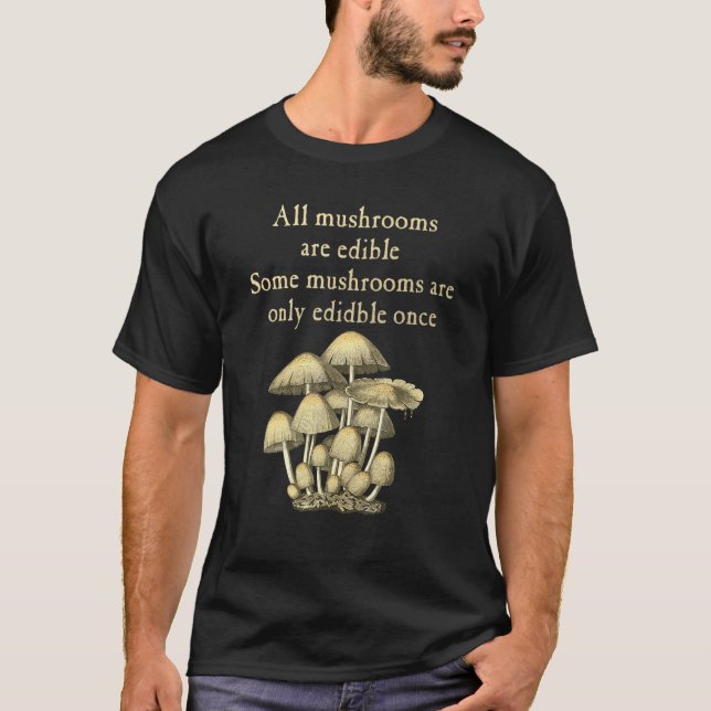 Alla svampar är ätbara några Gång Fungi Pun T Shirt (Framsida)