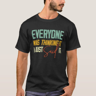 Alla tänkte att jag sa att det var sarkastiskt. t shirt
