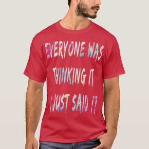 Alla tänkte att jag sa det. t shirt