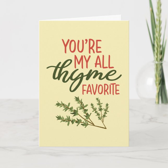 Alla Thyme Favorite Funny Herb Pun Valentindagen Helgkort (Framsida)