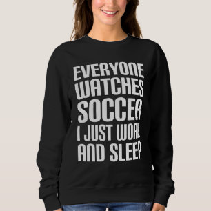 Alla tittar på när jag bara jobbar och sover citat t shirt