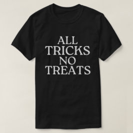 Alla tricks No Treats Funny Halloween T Shirt