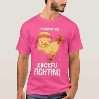 Alla var Kockfu och kämpade mot den berömda Chicke T Shirt