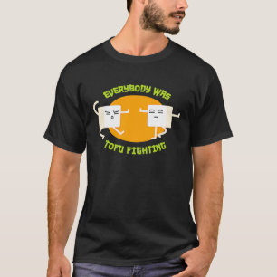 Alla var Tofu Fighting T Funny Vegan Shirt