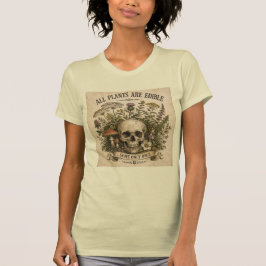ALLA VÄXTER ÄR ÄTBA, Vissa ENDAST EN GÅNG T Shirt