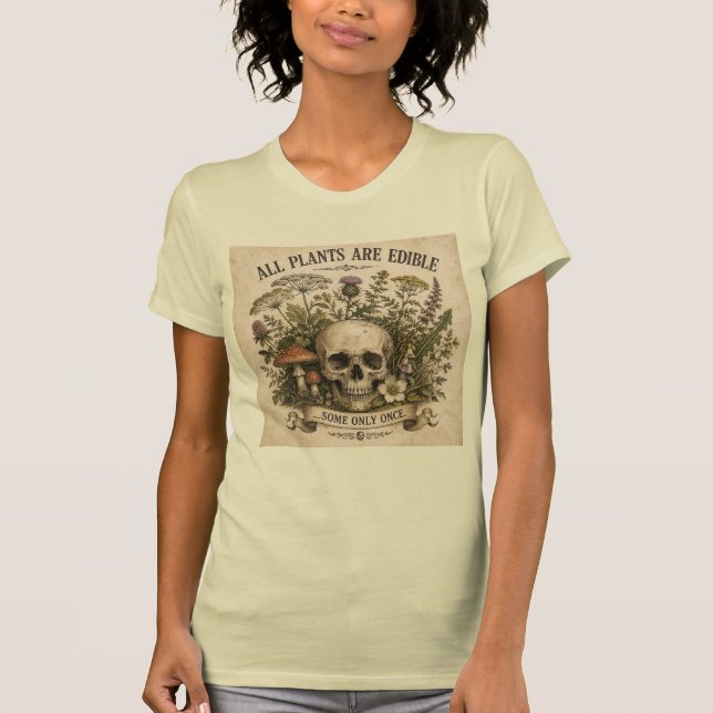 ALLA VÄXTER ÄR ÄTBA, Vissa ENDAST EN GÅNG T Shirt (Framsida)