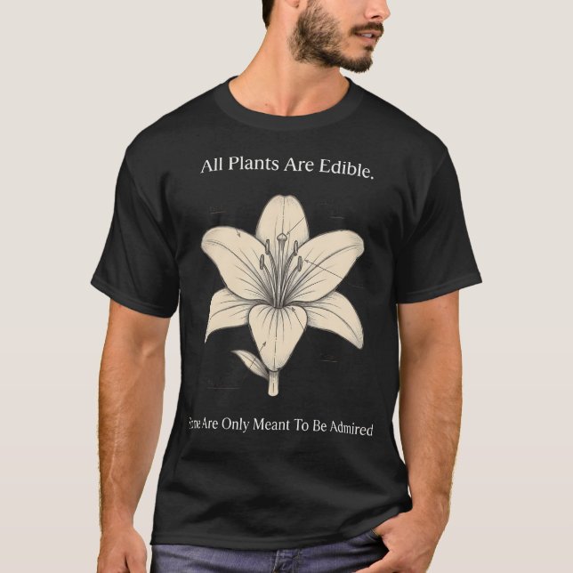 Alla Växter Är Ätbara Vissa Är Endast Tänkta Att V T Shirt (Framsida)