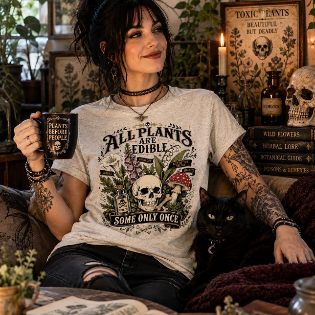 Alla växter är ätbara, vissa bara en gång. t shirt (Skapare uppladdad)