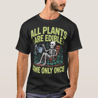 Alla växter är ätbara vissa bara t shirt
