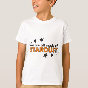Alla vi är gjorde av Stardust T-shirt