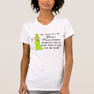 Alla vi kan inte vara vinPrincesses, någon måste T Shirt