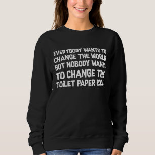 Alla vill förändra världen men inte toaletten t shirt