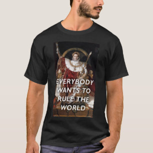 Alla vill styra världen - NapoleonTears of T Shirt