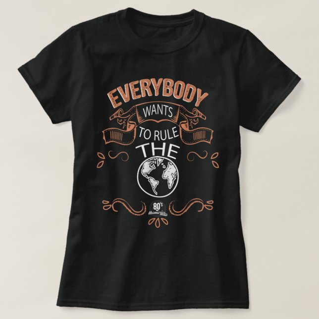 Alla vill styra världen t shirt (Design framsida)