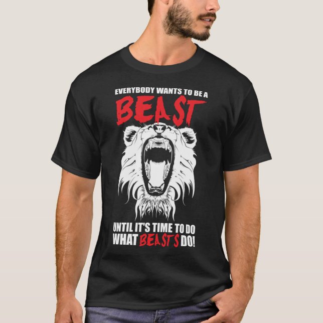 Alla vill vara en Beast Lejon motivation T Shirt (Framsida)