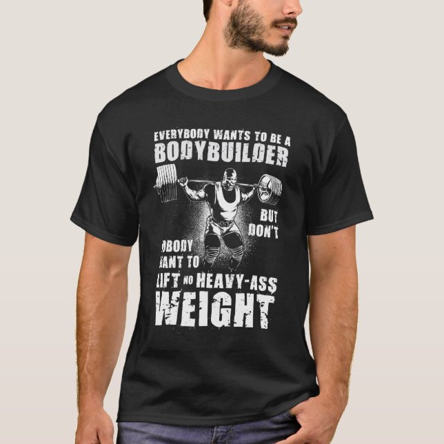 Alla vill vara en Bodybuilding-Ronnie Gym T Shirt (Framsida)