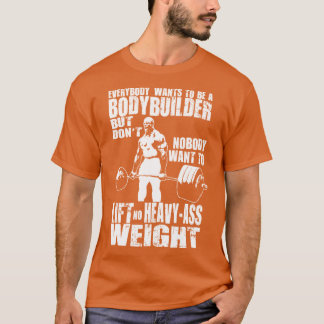 Alla vill vara en kroppsbyggare Ronnie Coleman D T Shirt