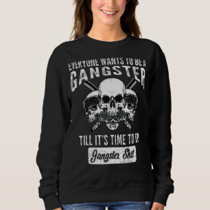 Alla vill vara gangster tills det är dags att t shirt