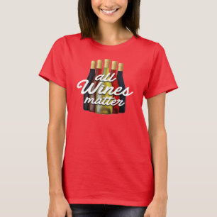 Alla viner betyder rolig drickningsgag nyhet t shirt