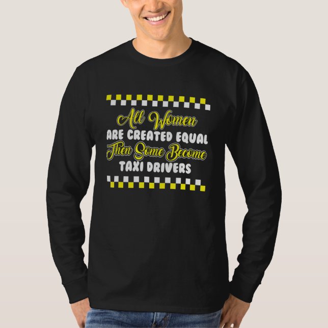 Alla Woman Taxi-drivrutiner I CAB CAB-drivrutin Ta T Shirt (Framsida)