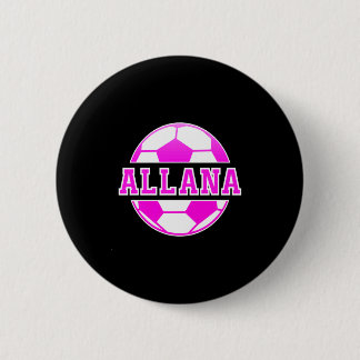 Allana Name Girls Soccer Play Football Sports Fan  Knapp