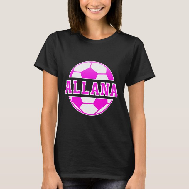 Allana Name Girls Soccer Play Football Sports Fan  T Shirt (Framsida)