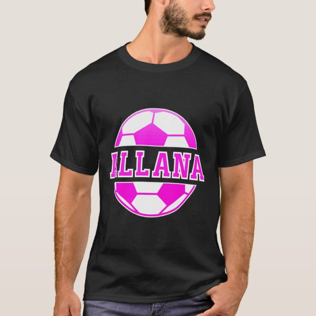 Allana Name Girls Soccer Play Football Sports Fan  T Shirt (Framsida)