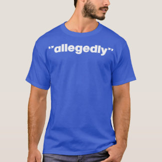 Allegedly Funny Lawyer jokes gift Law student humo T Shirt