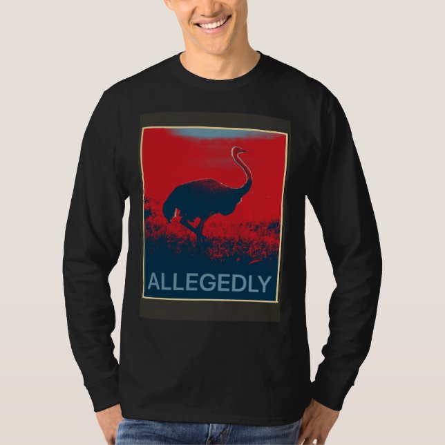 Allegedly Ostrich   Flightless Bird T Shirt (Framsida)