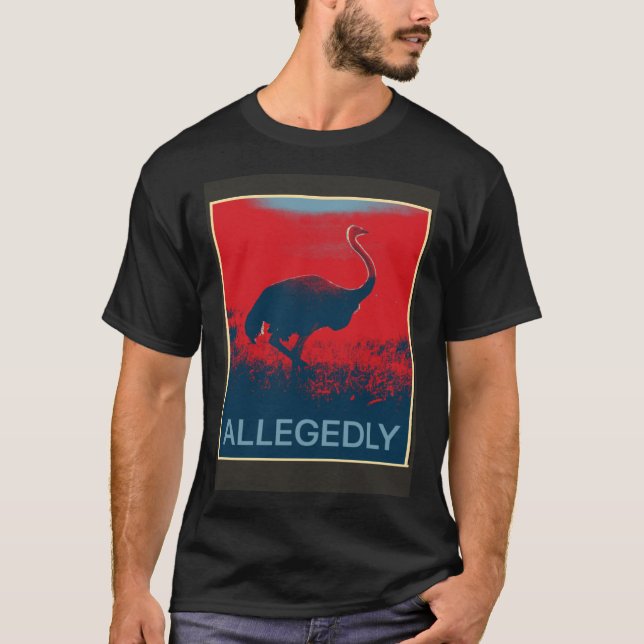 Allegedly Ostrich   Flightless Bird T Shirt (Framsida)