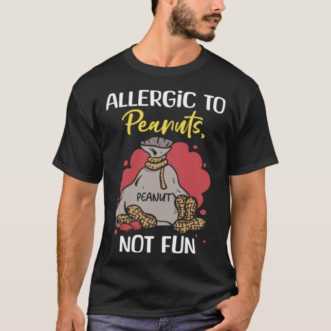 Allergic To Peanuts Not Fun Peanut Allergic T Shirt (Framsida)