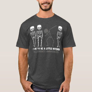 Allergier är medvetna om att det är okej att vara  t shirt