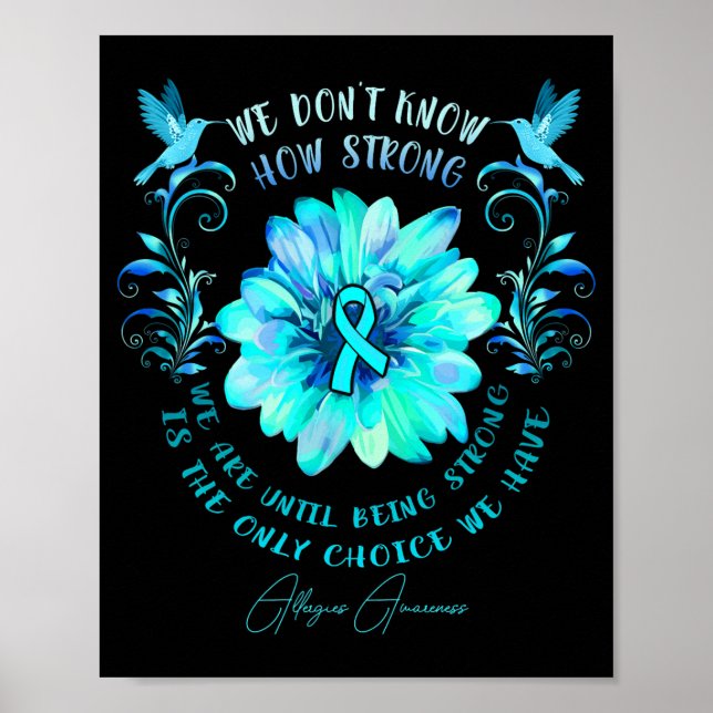 Allergies Awareness Flower We Dont Know How Stron  Poster (Framsidan)