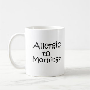 Allergiska till förmiddagar kaffemugg