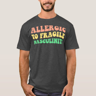 Allergiskt mot bräcklig masculinity V T Shirt