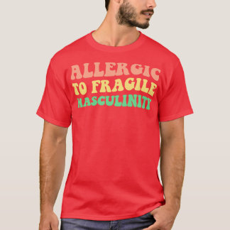 Allergiskt mot bräcklig masculinity V T Shirt