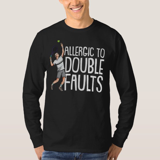 Allergiskt mot Dubbla Faults tennis Player T Shirt (Framsida)